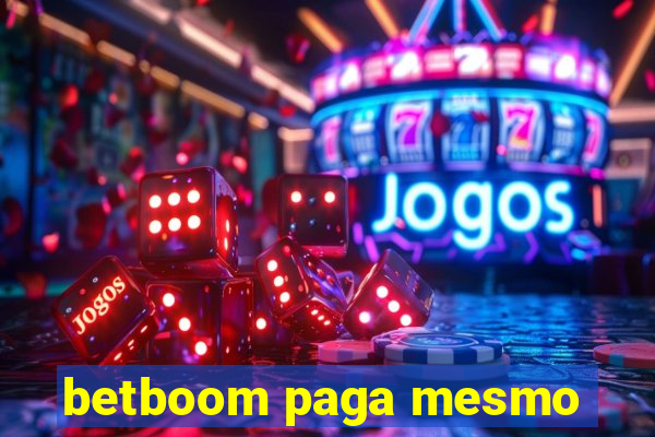 betboom paga mesmo